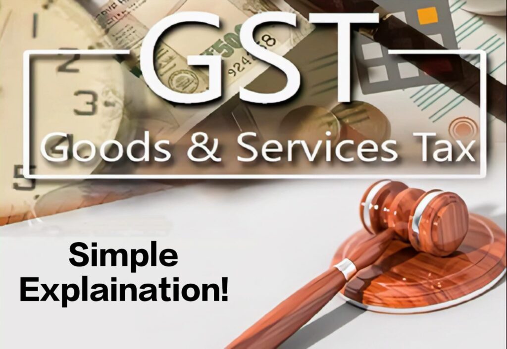 GST SIMPLE EXPLANATION